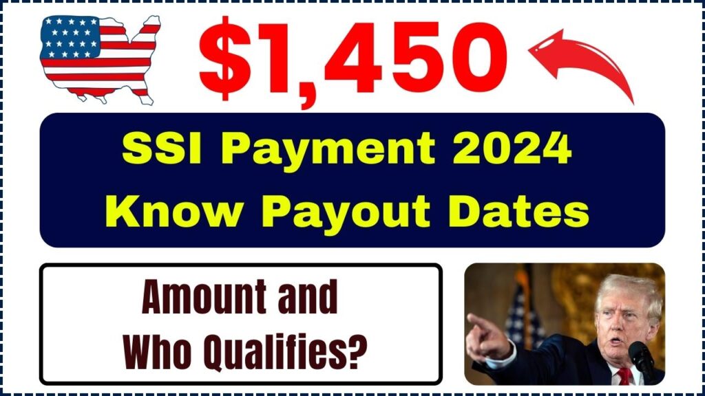 $1,450 SSI Payment 2024: Know Payout Dates, Amount & Who Qualifies? 1 $1,450 SSI Payment 2024