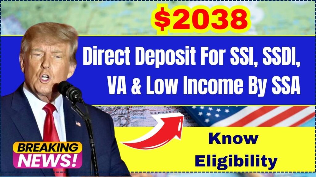 $2038 Direct Deposit For SSI, SSDI, VA & Low Income By SSA – Know Eligibility 1 $2038 Direct Deposit For SSI, SSDI, VA & Low Income