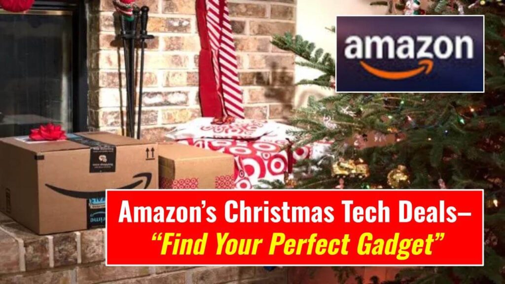 Amazon’s Christmas Tech Deals Are Here – Find Your Perfect Gadget 1 Amazon’s Christmas Tech Deals Are Here