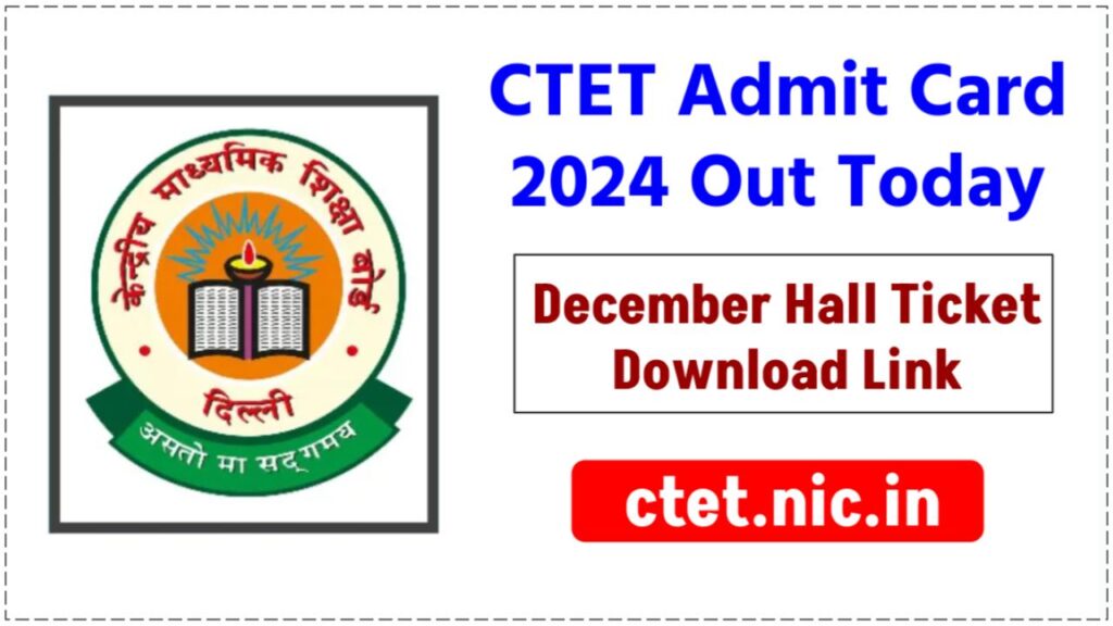 CTET Admit Card 2024 Out Today - December Hall Ticket Download Link @ctet.nic.in 1 CTET Admit Card 2024 Out Today