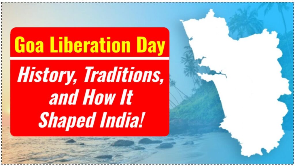 Celebrating Goa Liberation Day: History, Traditions, and How It Shaped India! 1 Celebrating Goa Liberation Day
