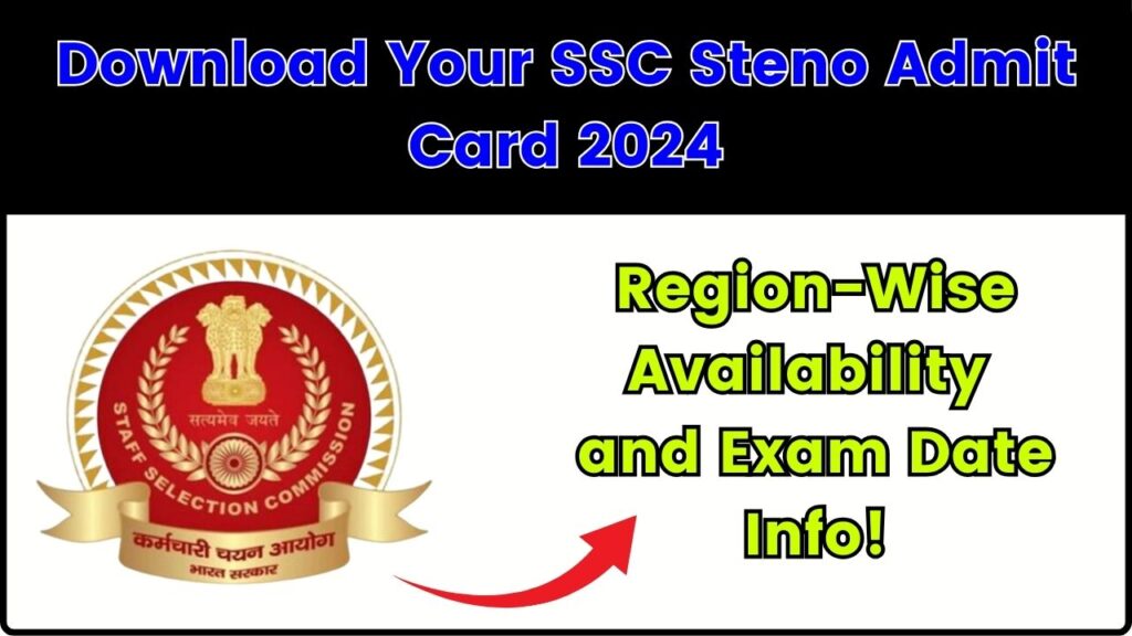 Download Your SSC Steno Admit Card 2024: Region-Wise Availability and Exam Date Info! 1 Download Your SSC Steno Admit Card 2024