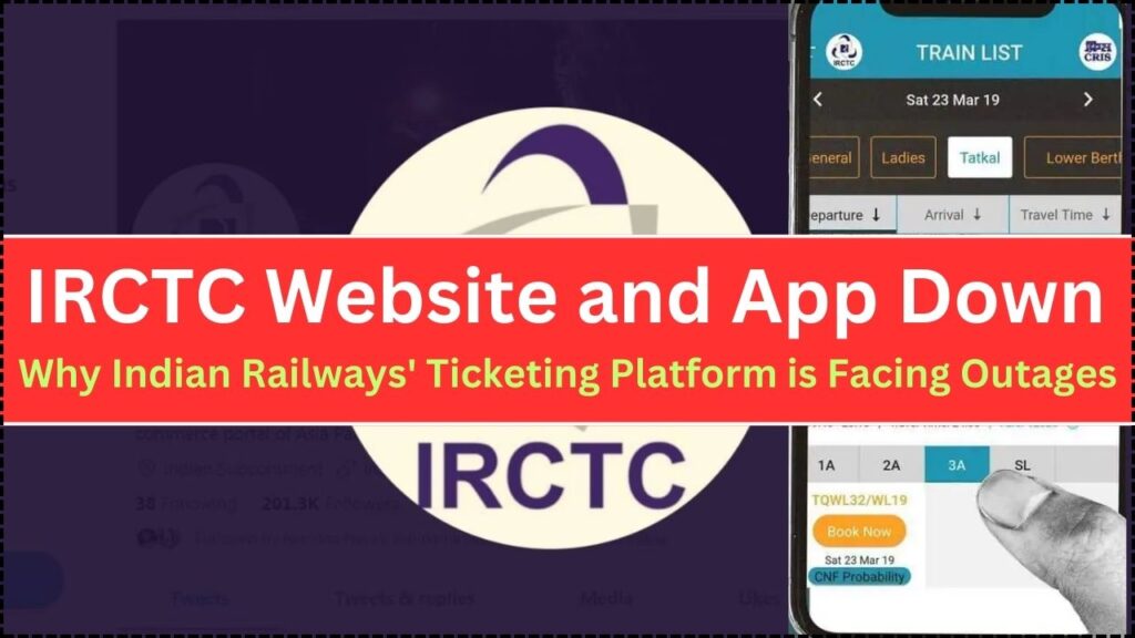 IRCTC Website and App Down: Why Indian Railways' Ticketing Platform is Facing Outages 1 IRCTC Website and App Down: Why Indian Railways' Ticketing Platform is Facing Outages