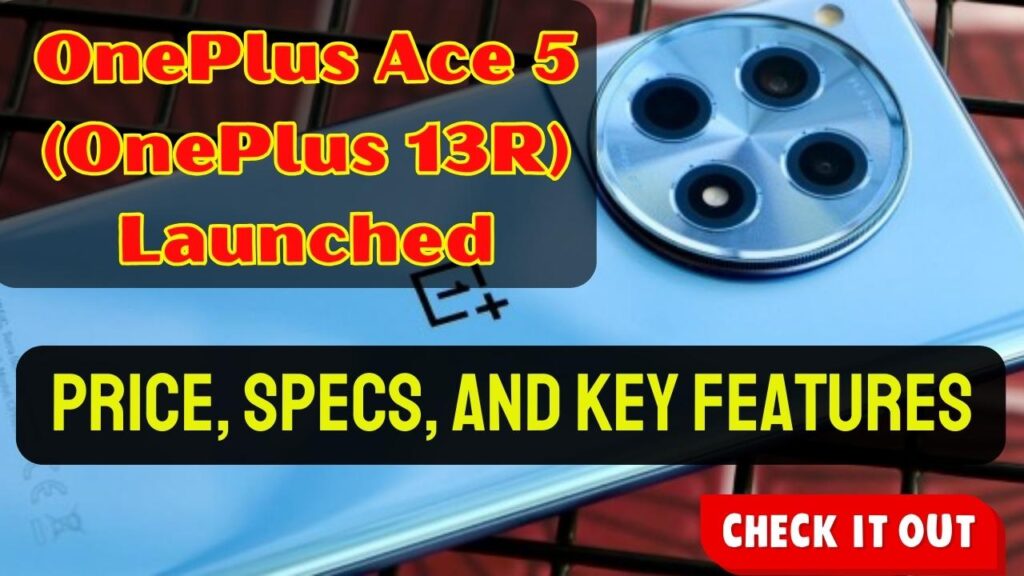 OnePlus Ace 5 (OnePlus 13R) Launched: Price, Specs, and Key Features! 1 OnePlus Ace 5 (OnePlus 13R) Launched