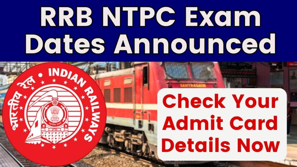 RRB NTPC Exam Dates Announced: Check Your Admit Card Details Now! 1 RRB NTPC Exam Dates Announced