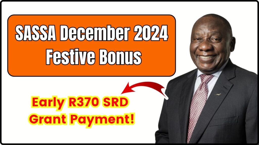 SASSA December 2024 Festive Bonus: Early R370 SRD Grant Payment! 1 SASSA December 2024 Festive Bonus