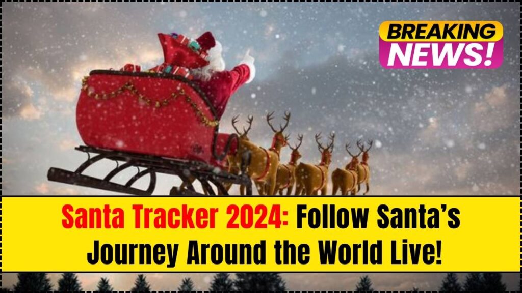 Santa Tracker 2024: Follow Santa’s Journey Around the World Live! 1 Santa Tracker 2024