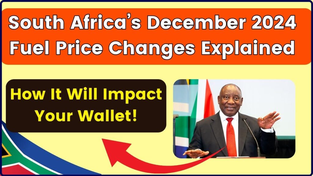 South Africa December 2024 Fuel Price Changes Explained: How It Will Impact Your Wallet! 1 South Africa December 2024 Fuel Price Changes Explained