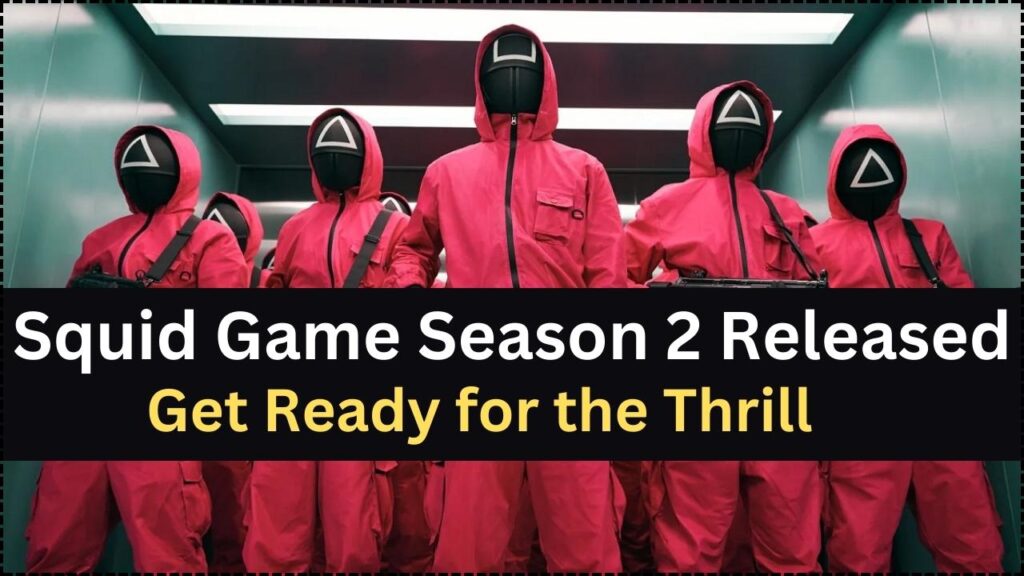 Squid Game Season 2 Released– Get Ready for the Thrill! 1 Squid Game Season 2 Released– Get Ready for the Thrill!