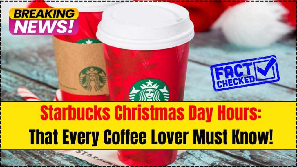 Starbucks Christmas Day Hours:That Every Coffee Lover Must Know! 1 Starbucks Christmas Day Hours