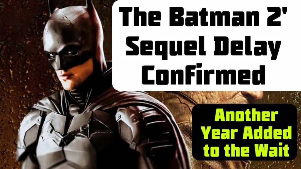 The Batman 2' Sequel Delay Confirmed: Another Year Added to the Wait 1 The Batman 2' Sequel Delay Confirmed