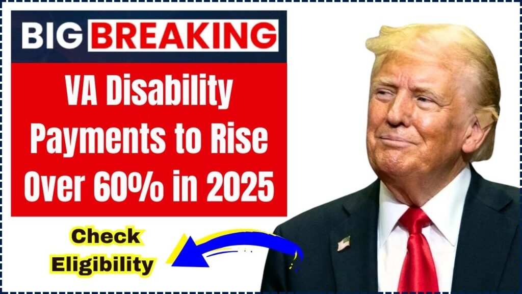 VA Disability Payments to Rise Over 60% in 2025 – Check Eligibility & Payment Dates 1 VA Disability Payments to Rise Over 60% in 2025
