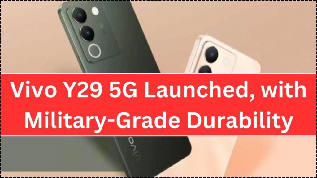 Vivo Y29 5G Launched, with Military-Grade Durability – Find Out the Price and Specs! 1 Vivo Y29 5G Launched, with Military-Grade Durability – Find Out the Price and Specs!