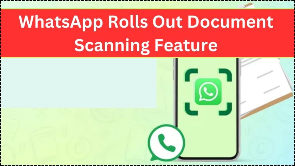 WhatsApp Rolls Out Document Scanning Feature: How to Use It on Your iPhone 1 WhatsApp Rolls Out Document Scanning Feature How to Use It on Your iPhone