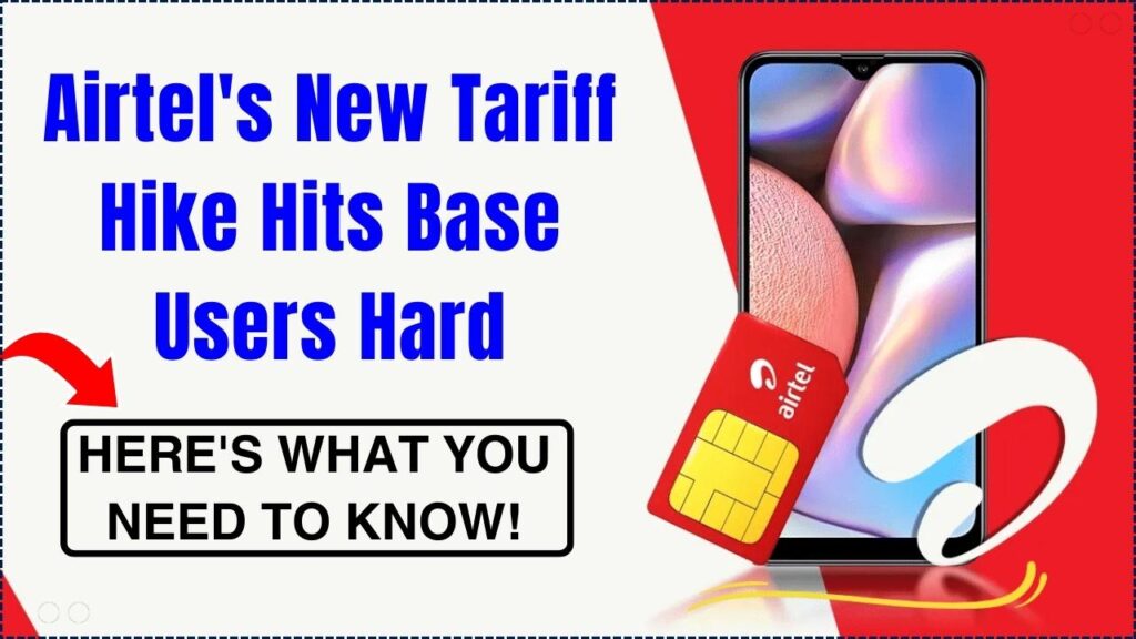 Airtel's New Tariff Hike Hits Base Users Hard – Here's What You Need to Know! 1 Airtel's New Tariff Hike Hits Base Users Hard