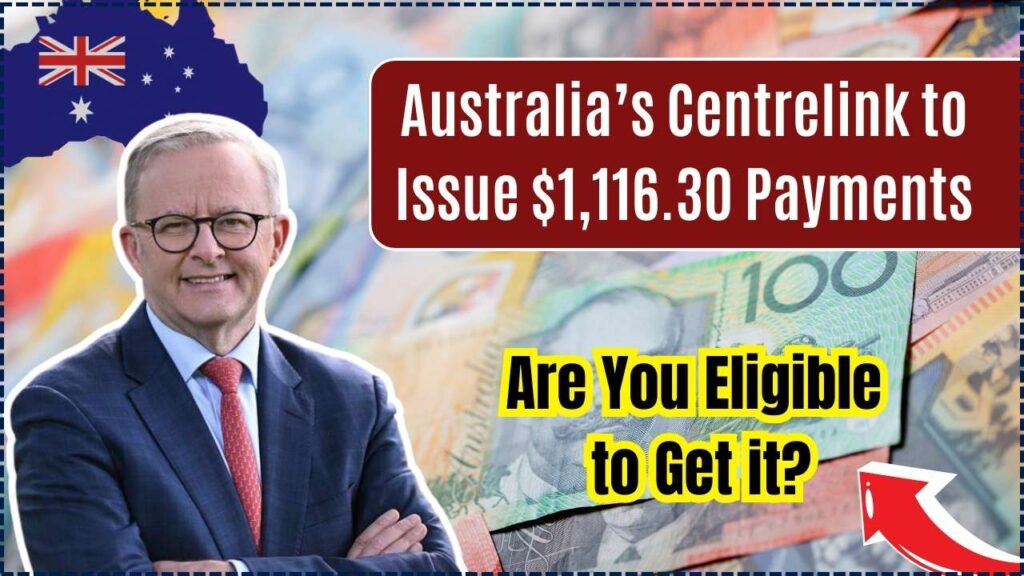 Australia’s Centrelink to Issue $1,116.30 Payments in 2025 – Are You Eligible to Get it? 1 Australia’s Centrelink to Issue $1,116.30 Payments