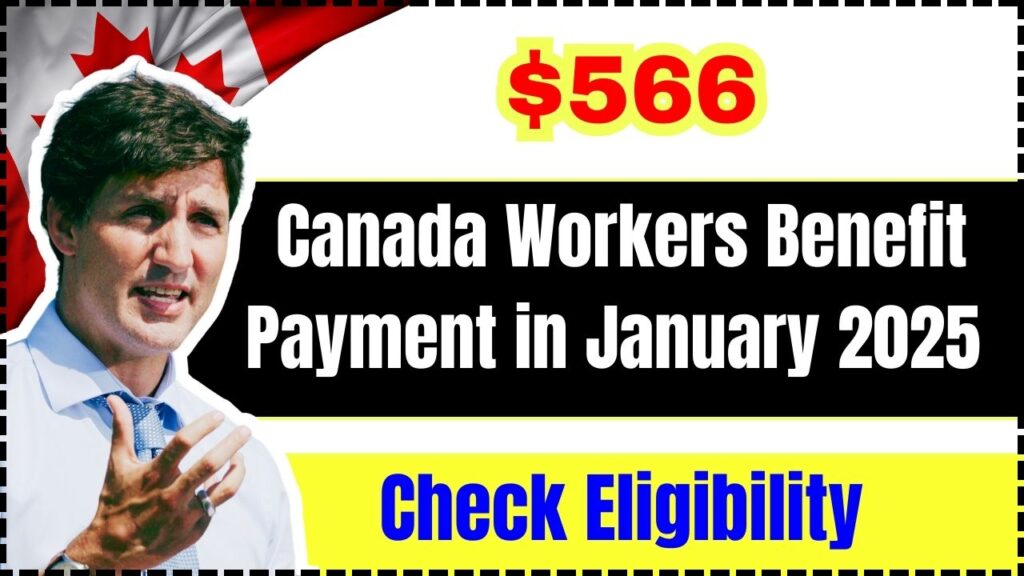 Canada $566 Workers Benefit Payment in January 2025 – Check Eligibility & Payment Date 1 Canada $566 Workers Benefit Payment in January 2025