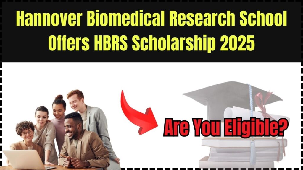 Hannover Biomedical Research School Offers HBRS Scholarship 2025 – Are You Eligible? 1 Hannover Biomedical Research School Offers HBRS Scholarship 2025 1