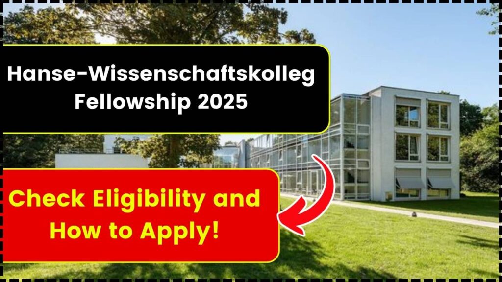 Hanse-Wissenschaftskolleg 2025 Fellowship 2025 - Check Eligibility and How to Apply! 1 Hanse-Wissenschaftskolleg 2025 Fellowship 2025
