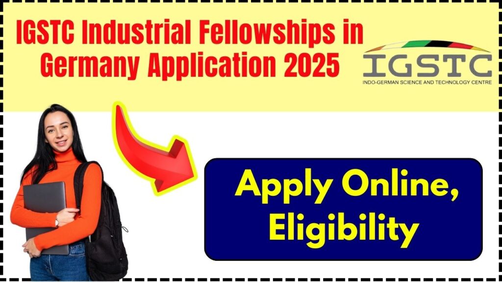 IGSTC Industrial Fellowships in Germany Application 2025 – Apply Online, Eligibility 1 IGSTC Industrial Fellowships in Germany Application 2025