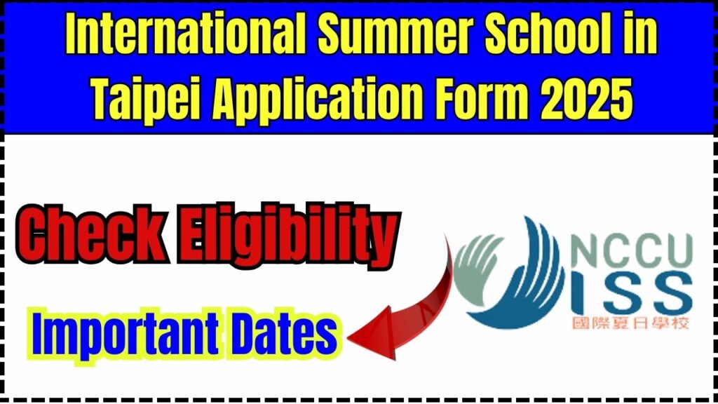 International Summer School in Taipei Application Form 2025 – Check Eligibility, Important Dates 1 International Summer School in Taipei Application Form 2025