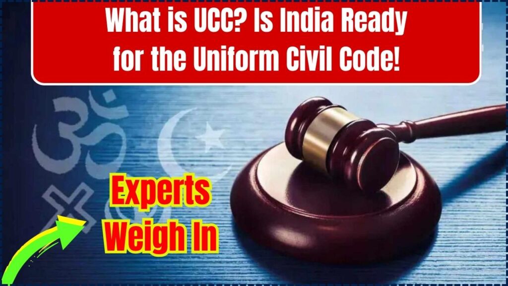 What is UCC? Is India Ready for the Uniform Civil Code! Experts Weigh In 1 Is India Ready for the Uniform Civil Code