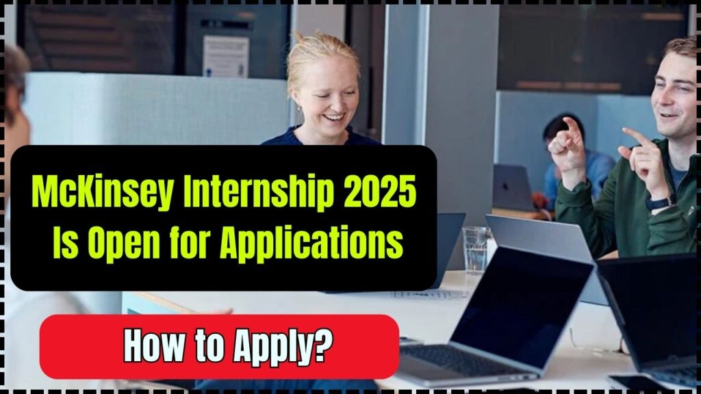 McKinsey Internship 2025 Is Open for Applications - How to Apply? Check Eligibility 1 McKinsey Internship 2025