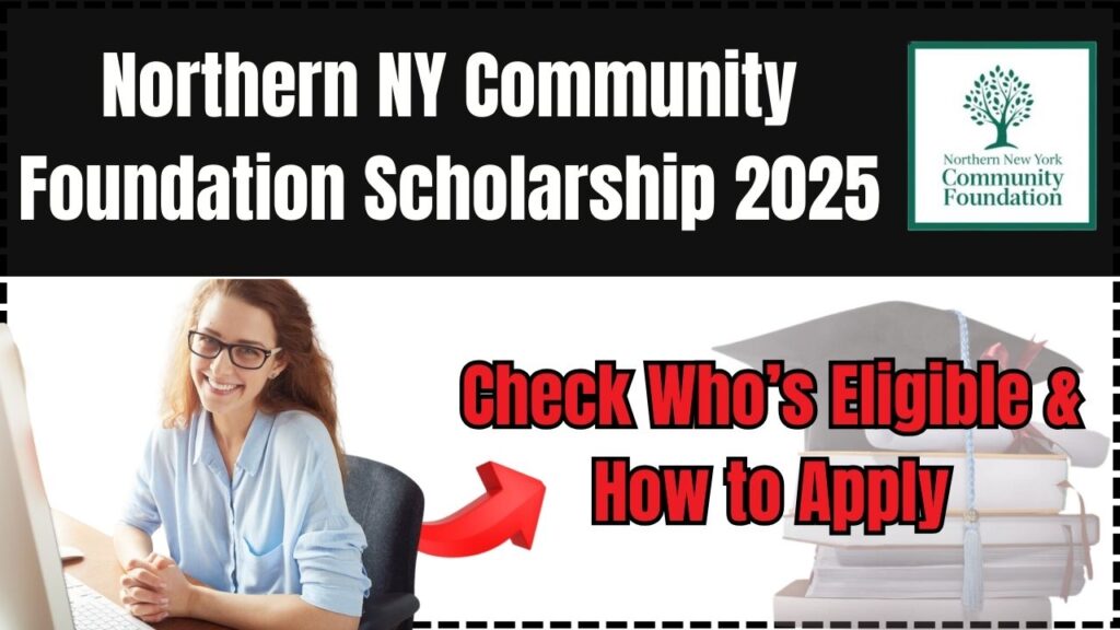 Northern NY Community Foundation Scholarship 2025 – Check Who’s Eligible & How to Apply 1 Northern NY Community Foundation Scholarship 2025