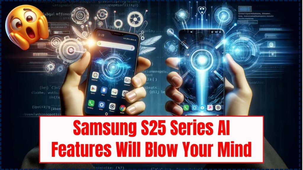 Samsung S25 Series AI Features Will Blow Your Mind – See What’s New! 1 Samsung S25 Series AI Features