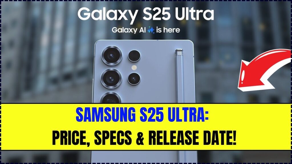 Samsung S25 Ultra: Price, Specs & Release Date – Everything You Need to Know! 1 Samsung S25 Ultra