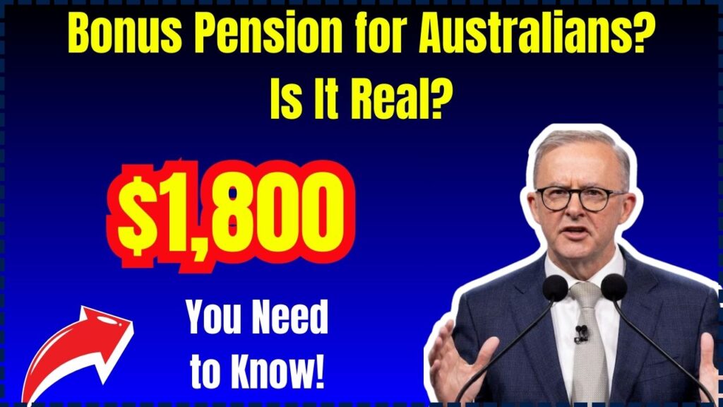 $1,800 Bonus Pension for Australians? Is It Real? Here’s What You Need to Know! 1 $1,800 Bonus Pension for Australians