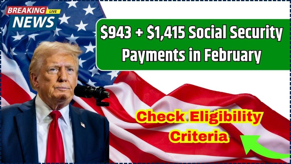 Who Qualifies for the $943 + $1,415 Social Security Payments in February 2025? Check Eligibility Criteria 1 $943 + $1,415 Social Security Payments in February