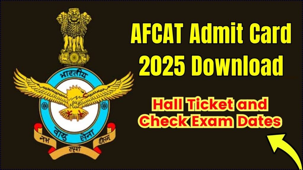 AFCAT Admit Card 2025 at afcat.cdac.in, Download Hall Ticket and Check Exam Dates 1 AFCAT Admit Card 2025