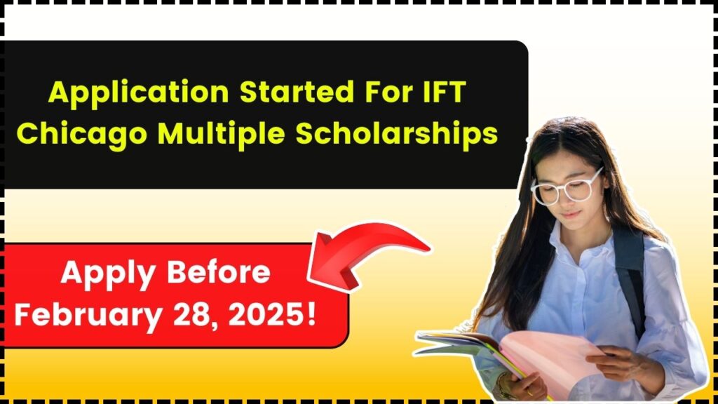Application Started For IFT Chicago Multiple Scholarships: Apply Before February 28, 2025! 1 IFT Chicago Multiple Scholarships