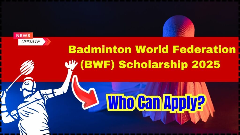 Badminton World Federation (BWF) Scholarship 2025 – Who Can Apply? 1 Badminton World Federation (BWF) Scholarship 2025