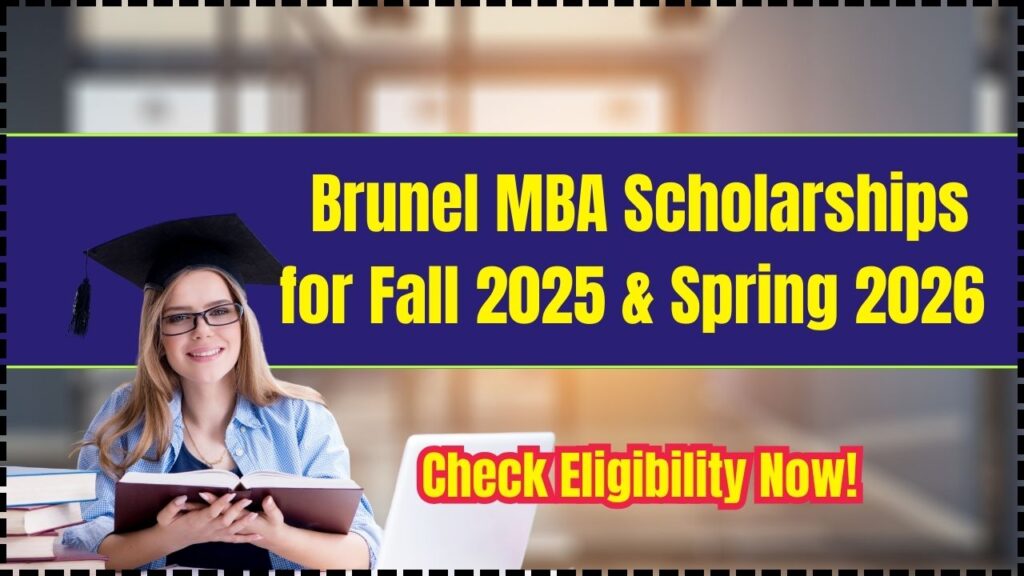 Brunel MBA Scholarships for Fall 2025 & Spring 2026 – Check Eligibility Now! 1 Brunel MBA Scholarships for Fall 2025 & Spring 2026