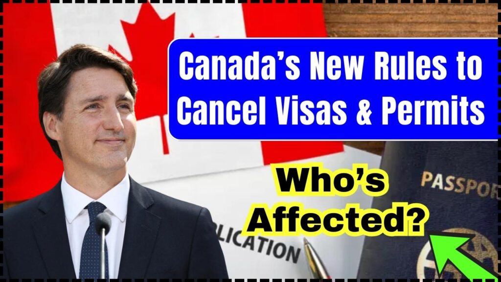 Canada’s New Rules to Cancel Visas & Permits – Who’s Affected? 1 Canada’s New Rules to Cancel Visas & Permits