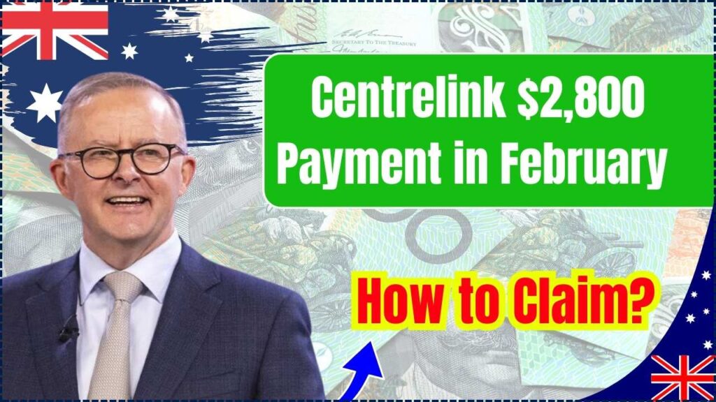 Centrelink $2,800 Payment in February 2025 – Who’s Eligible and How to Claim 1 Centrelink $2,800 Payment in February