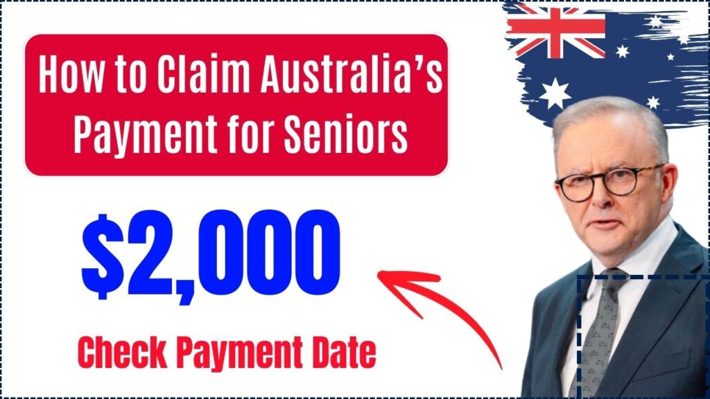How to Claim Australia’s $2,000 Payment for Seniors – Payment Date and Eligibility 1 Claim Australia’s $2,000 Payment for Seniors
