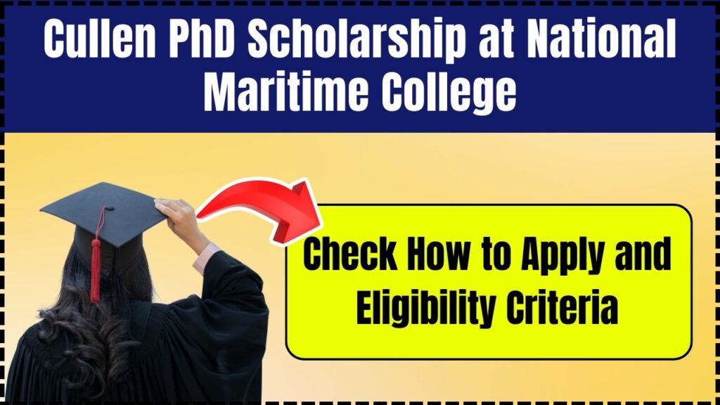 Cullen PhD Scholarship at National Maritime College – Check How to Apply and Eligibility Criteria! 1 Cullen PhD Scholarship at National Maritime College