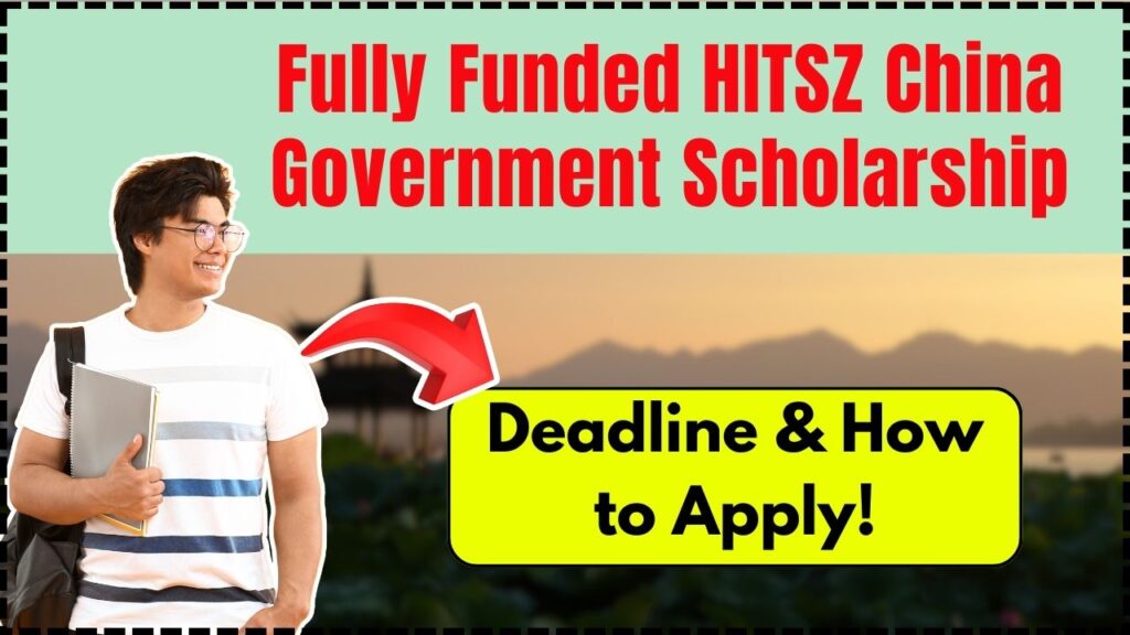 Fully Funded HITSZ China Government Scholarship 2025 – Deadline & How to Apply! 1 Fully Funded HITSZ China Government Scholarship 2025