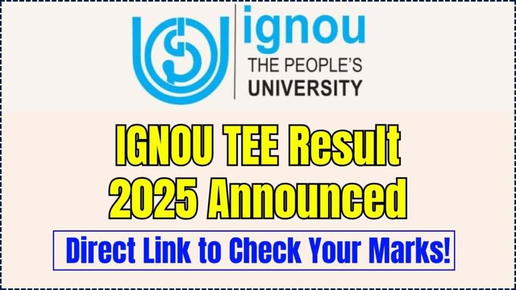 IGNOU TEE Result 2025 Announced – Direct Link to Check Your Marks! 1 IGNOU TEE Result 2025 Announced