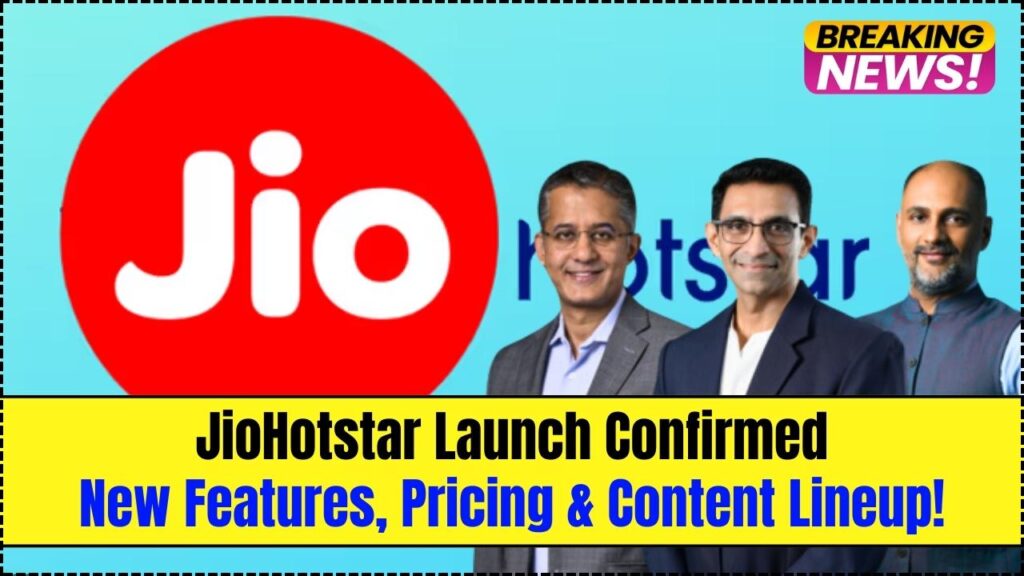 JioHotstar Launch Confirmed – New Features, Pricing & Content Lineup! 1 JioHotstar Launch Confirmed
