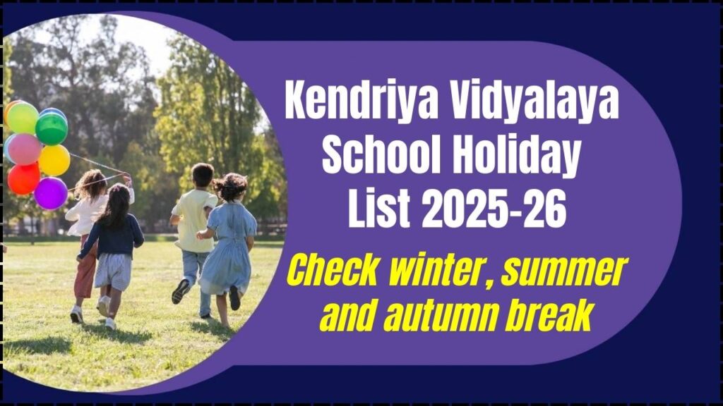 Kendriya Vidyalaya School Holiday List 2025-26: Check winter, summer and autumn break, Download PDF 1 Kendriya Vidyalaya School Holiday List 2025-26