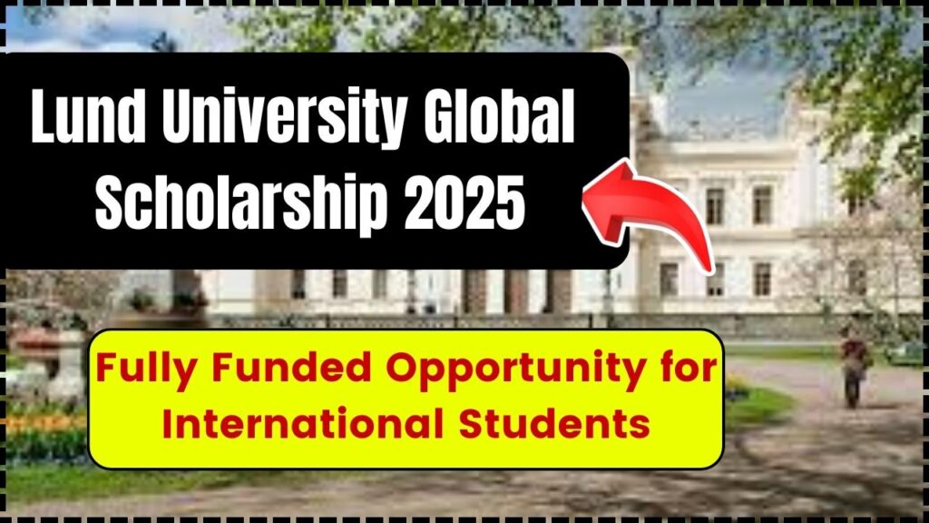 Lund University Global Scholarship 2025 – Fully Funded Opportunity for International Students! 1 Lund University Global Scholarship 2025