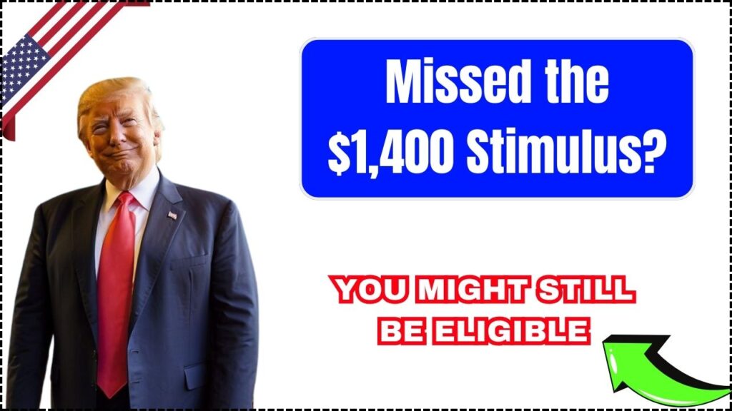 Missed the $1,400 Stimulus? You Might Still Be Eligible – Find Out Now! 1 Missed the $1,400 Stimulus