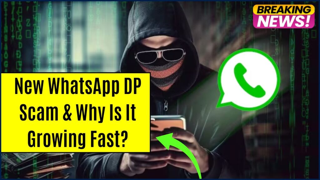 What Is the New WhatsApp DP Scam and Why Is It Growing Fast? 1 New WhatsApp DP Scam
