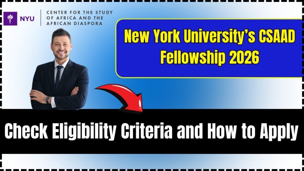 New York University’s CSAAD Fellowship 2026 – Check Eligibility Criteria and How to Apply! 1 New York University’s CSAAD Fellowship 2026