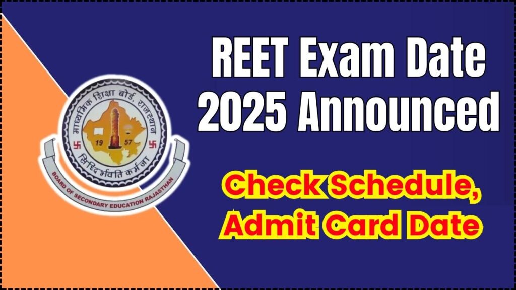 REET Exam Date 2025 Announced: Check Schedule, Admit Card Date 1 REET Exam Date 2025 Announced