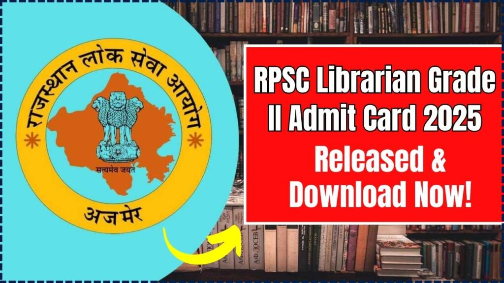 RPSC Librarian Grade II Admit Card 2025 Released – Download Now! 1 RPSC Librarian Grade II Admit Card 2025